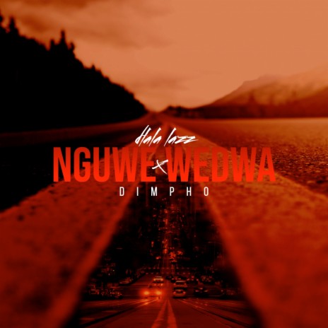 Nguwe Wedwa ft. Dimpho | Boomplay Music