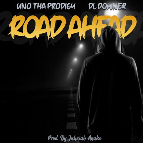 Road Ahead (Dre Malik Mix) ft. Uno Tha Prodigy