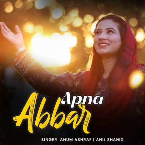 Apna Abbar ft. Anil Shahid | Boomplay Music