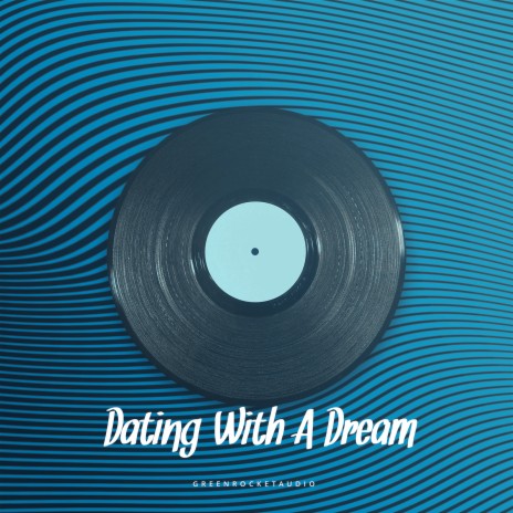 Dating With a Dream | Boomplay Music