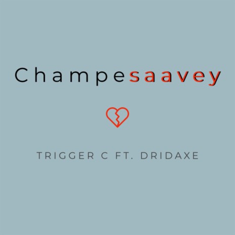 Champesaavey (feat. Dridaxe) | Boomplay Music