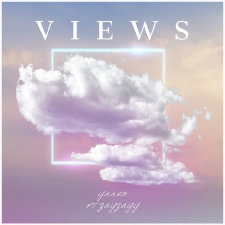 Views ft. ZayZayy | Boomplay Music