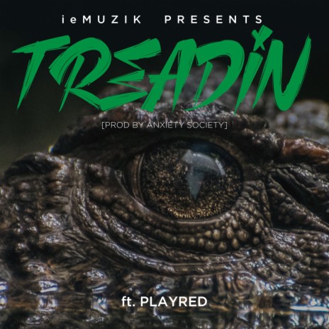 Treadin' ft. Playred | Boomplay Music