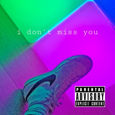 i don't miss you | Boomplay Music