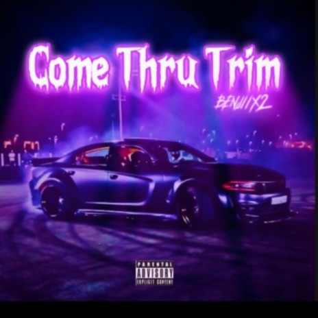 Come thru trim | Boomplay Music