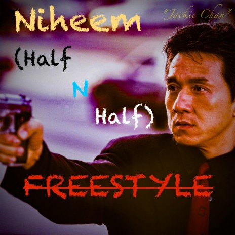 Jackie Chan HalfNHalf (Freestyle) | Boomplay Music