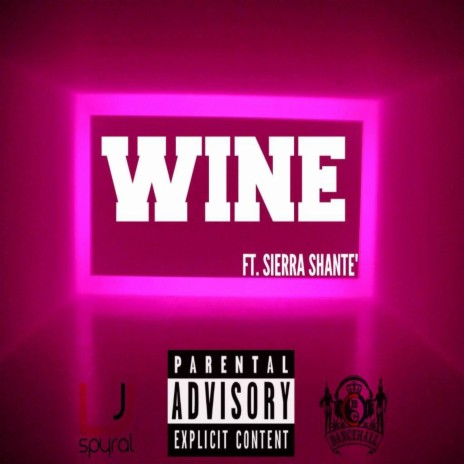 Wine (feat. Sierra Shante') | Boomplay Music