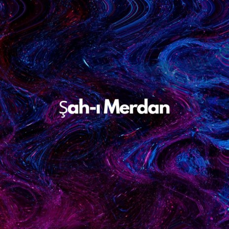 Şah-ı Merdan | Boomplay Music