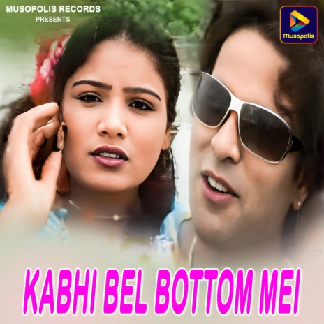 Kabhi Bel Bottom Mei | Boomplay Music