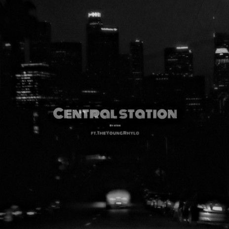 Central Station ft. TheYoungRhylo | Boomplay Music
