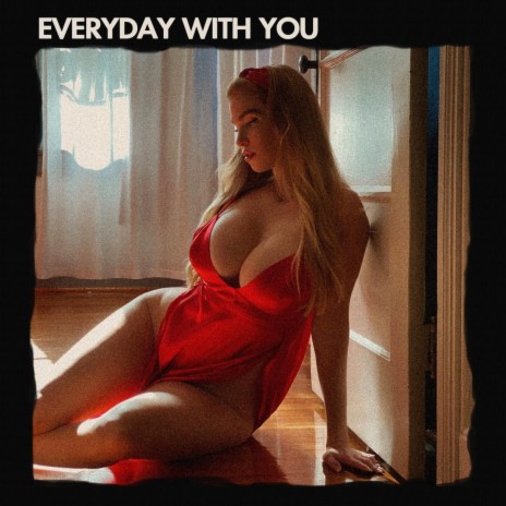 Everyday With You | Boomplay Music