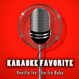 Ice Ice Baby (Karaoke Version) [Originally Performed By Vanilla Ice]