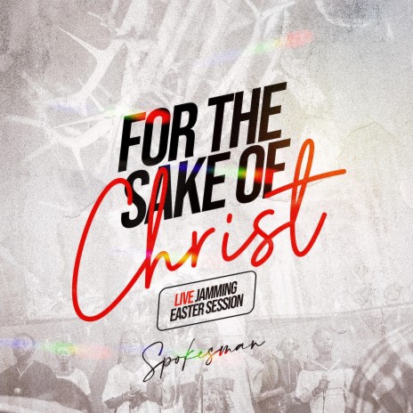 For The Sake of Christ | Boomplay Music