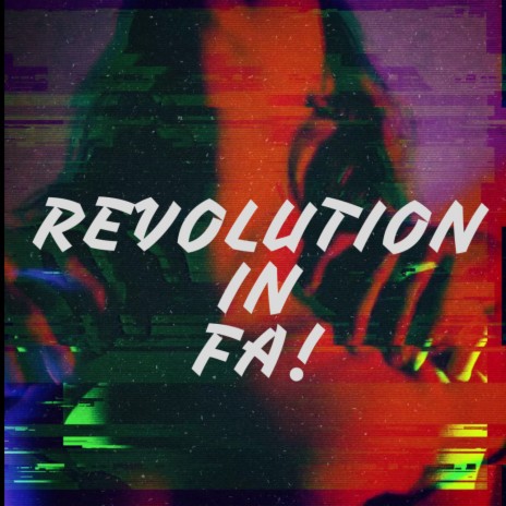 Revolution In Fa! | Boomplay Music