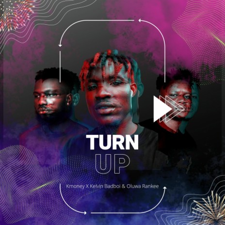 Turn Up ft. Oluwa Rankee & Kelvin bahdboi | Boomplay Music