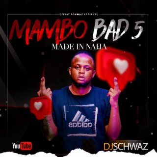 Dj Schwaz | Mambo Bad EP 5 | Naija Made