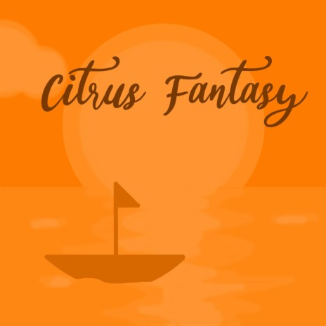 Citrus Fantasy | Boomplay Music