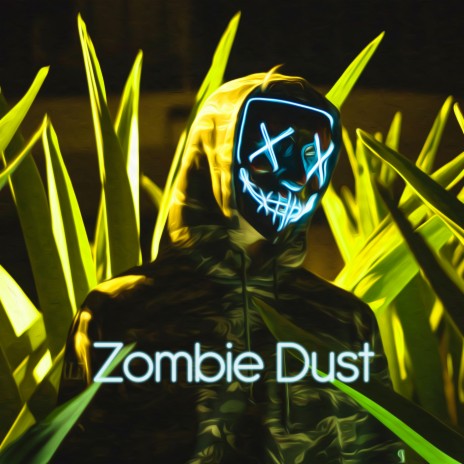 Zombie Dust | Boomplay Music