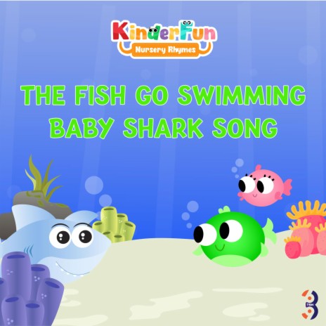 The Fish Go Swimming Baby Shark Song |Nursery Rhymes| | Boomplay Music