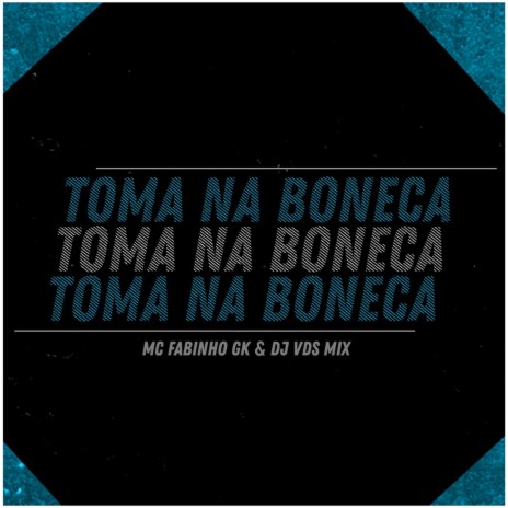 TOMA NA BONECA ft. DJ V.D.S Mix | Boomplay Music