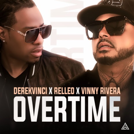 Overtime ft. Relleo & Vinny Rivera