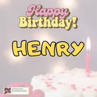 Birthday Song HENRY (Happy Birthday HENRY)