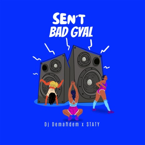 Bad Gyal ft. SEN'T & STATY | Boomplay Music