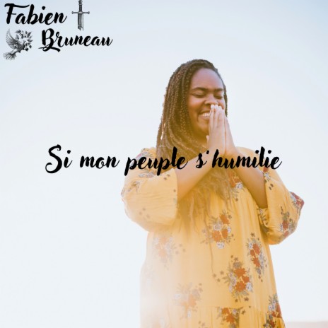 Si mon peuple s'humilie | Boomplay Music