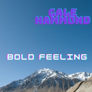 Bold Feeling