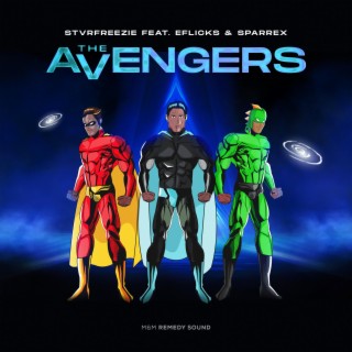 The AVENGERS ft. EFlicks SG & Sparrex lyrics | Boomplay Music