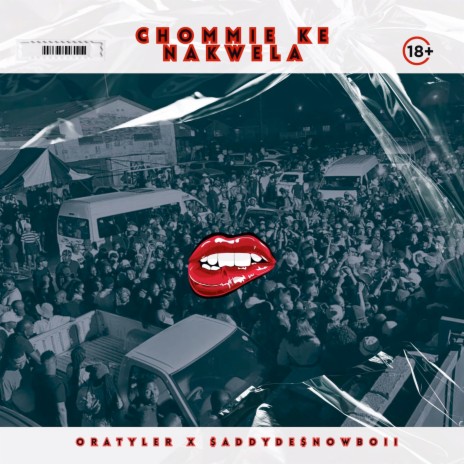 Chommie Ke Nakwela ft. $ADDYDE$NOWBOII | Boomplay Music