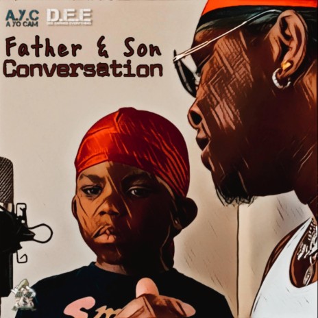 Father and Son Conversation ft. A Yo Cam | Boomplay Music