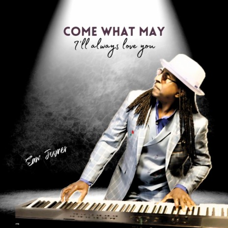 COME WHAT MAY (I'll Always Love You) | Boomplay Music