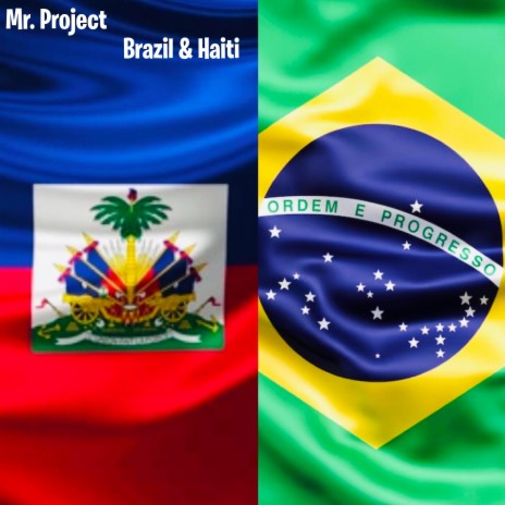 Brazil & Haiti | Boomplay Music