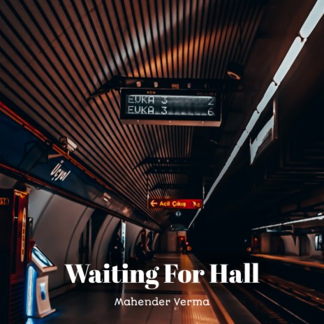 Waiting For Hall