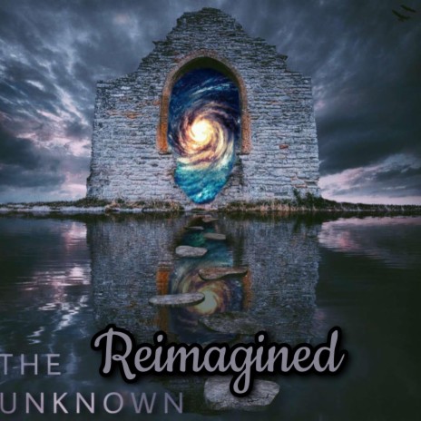 The Unknown (Reimagined) | Boomplay Music