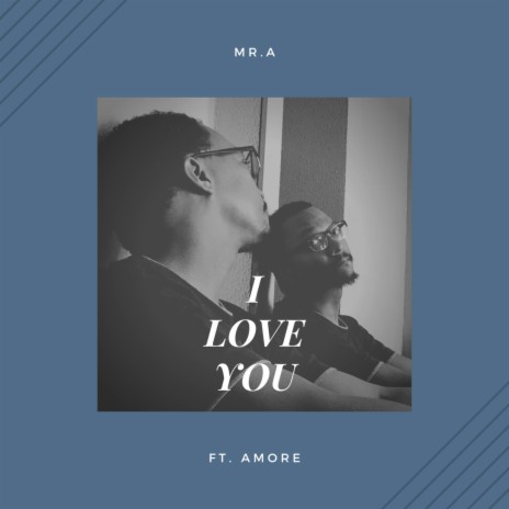 I Love You ft. Amore | Boomplay Music