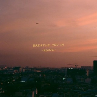 Breathe You In