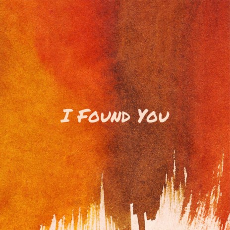 I Found You | Boomplay Music