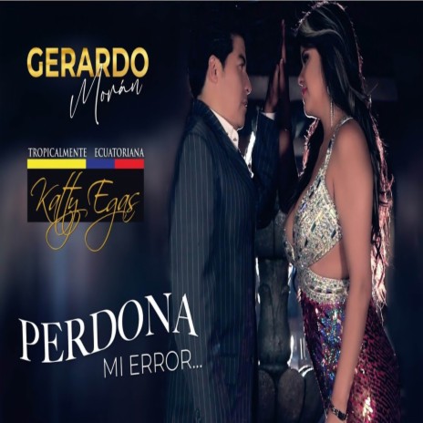 Perdona Mi Error ft. Gerardo Morán | Boomplay Music