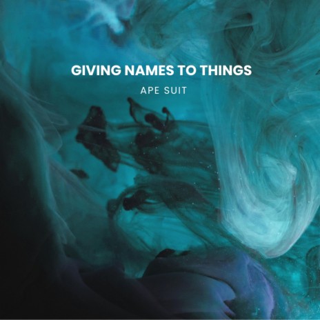 Giving Names To Things | Boomplay Music