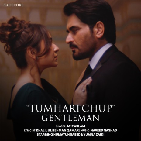 Tumhari Chup (From Gentleman) ft. Naveed Nashad & Khalil Ul Rehman Qamar | Boomplay Music