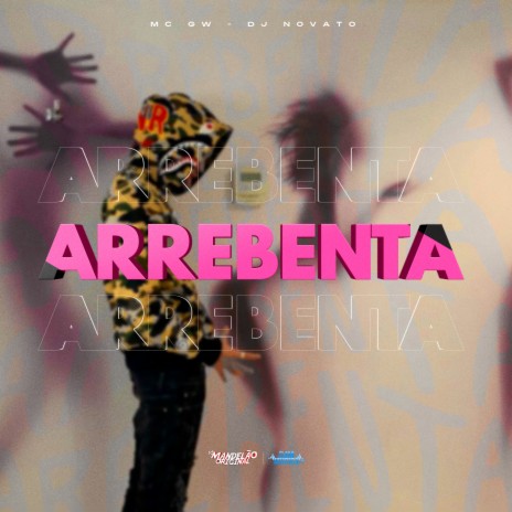 Arrebenta ft. Dj Novato | Boomplay Music