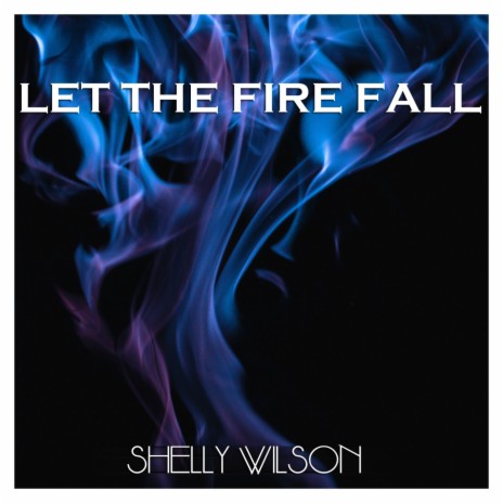 Let the Fire Fall | Boomplay Music