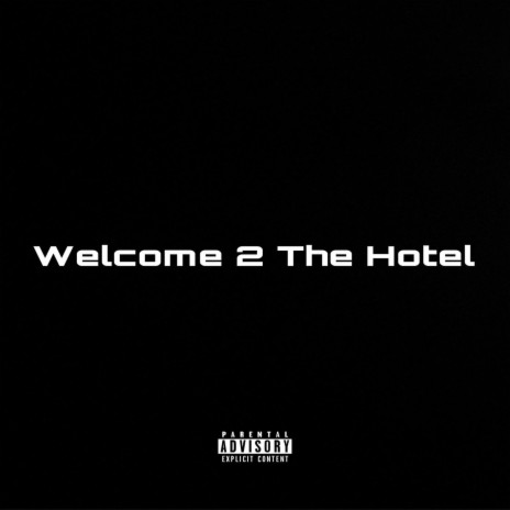 Welcome 2 the Hotel | Boomplay Music