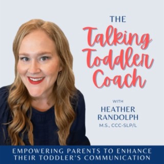 The Talking Toddler Coach|Speech & Language Development, Parent Education, Toddler Activities, Devel