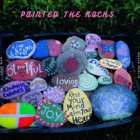 Painted the rocks ft. Magik Merlin | Boomplay Music