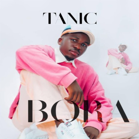 Bora ft. Tanic | Boomplay Music