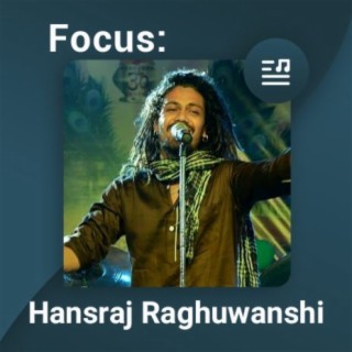 Focus: Hansraj Raghuwanshi