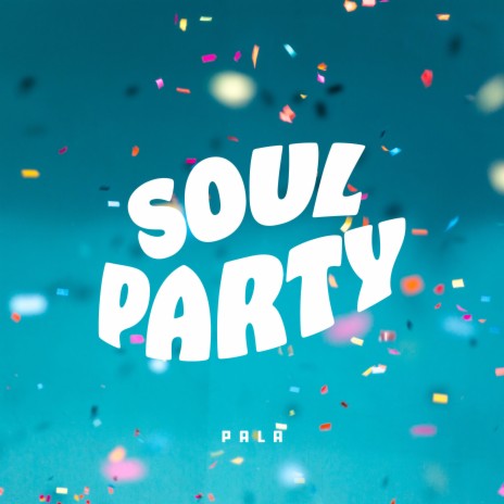 Soul Party | Boomplay Music